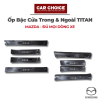 Ốp bậc cửa mazda cốp trong và ngoài titan